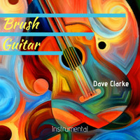Dave Clarke - Brush Guitar