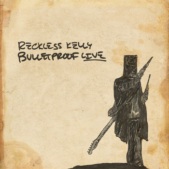 Reckless Kelly - Bulletproof Live