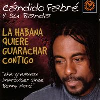 Candido Fabre y su Banda - La Habana Quiere Guarachar Contigo