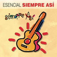 Siempre Así - Esencial Siempre Así