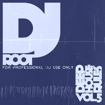Various Artists - Dj Root - Deephouse Rules, Vol. 5