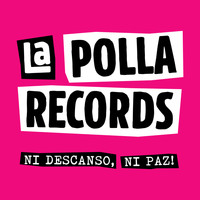La Polla Records - Ni Descanso, Ni Paz! (Explicit)