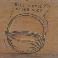 Bill Brovold - Bill Brovold's Stone Soup (The Michael Goldberg Variations)