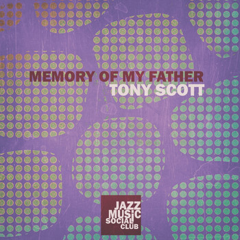 Tony Scott - Memory of My Father