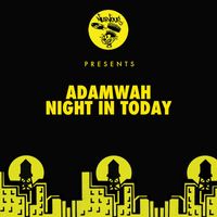 Adamwah - Night In Today