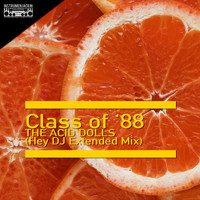 Class of '88 - The Acid Dolls (Hey DJ Extended Mix)