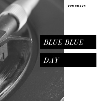 Don Gibson - Blue Blue Day (Country)