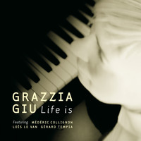 Grazzia Giu - Life Is