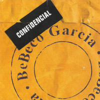Bebeco Garcia - Confidencial