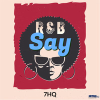 7HQ - Say