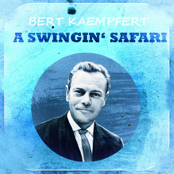 Bert Kaempfert - A Swingin' Safari