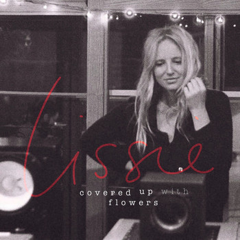 Lissie - Covered up with Flowers (Explicit)