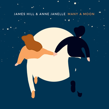 James Hill & Anne Janelle - Many A Moon