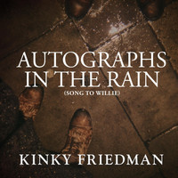 Kinky Friedman - Autographs in the Rain (Song to Willie)