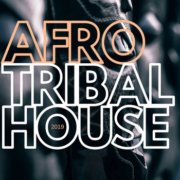 Various Artists - Afro Tribal House 2019