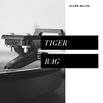 Glenn Miller - Tiger Rag (Jazz)