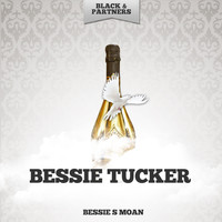 Bessie Tucker - Bessie s Moan