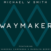 Michael W. Smith - Waymaker