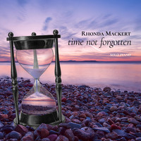 Rhonda Mackert - Time Not Forgotten