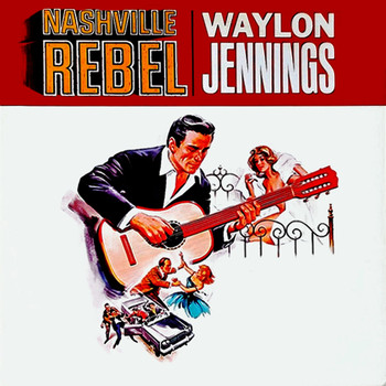 Waylon Jennings - Nashville Rebel