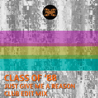 Class of '88 - Just Give Me a Reason (Club Edit Mix)