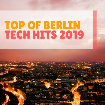 Various Artists - Top of Berlin Tech Hits 2019