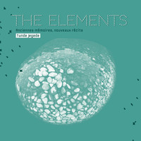 Tunde Jegede - The Elements (Anciennes Mémoires, Nouveaux Récits)