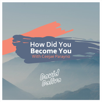 David Daliva and Ceejae Parayno - How Did You Become You