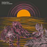 Anything Else - Un Nuevo Amanecer