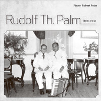 Robert Rojer - Rudolf Th. Palm 1890-1950