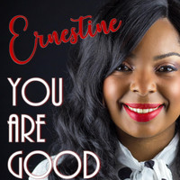 Ernestine - You Are Good