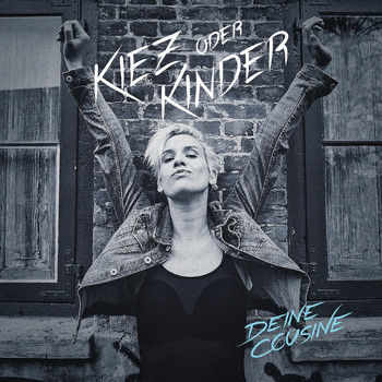 Deine Cousine - Kiez oder Kinder