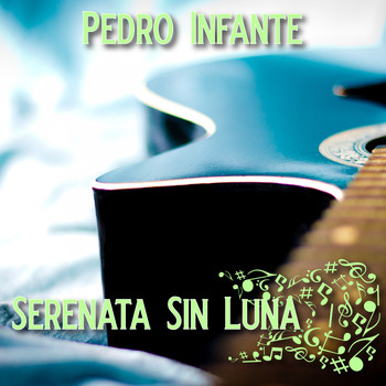 Pedro Infante - Serenata Sin Luna