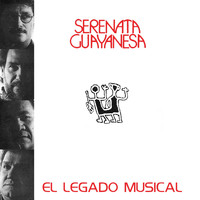Serenata Guayanesa - El Legado Musical
