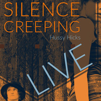 Hussy Hicks - Silence Creeping (Live)