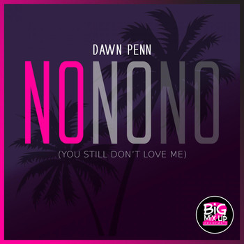 Dawn Penn - No No No (You Still Don't Love Me)