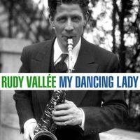 Rudy Vallée - My Dancing Lady
