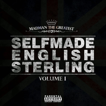 Madman the Greatest - Selfmade English Sterling, Vol. 1 (Explicit)