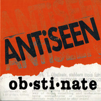 Antiseen - Obstinate (Explicit)