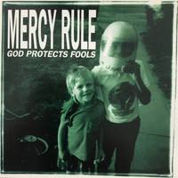 Mercy Rule - God Protects Fools