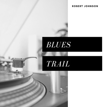 Robert Johnson - Blues Trail (Pop)