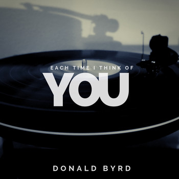 Donald Byrd - Each Time I Think of You