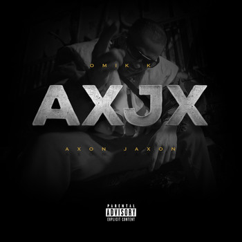 Omik K - Axon Jaxon (AXJX) (Explicit)
