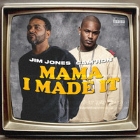 Jim Jones - Mama I Made It (feat. Cam'ron) (Explicit)