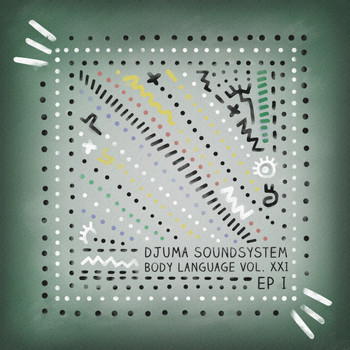 Djuma Soundsystem - Body Language Vol. 21 - EP1