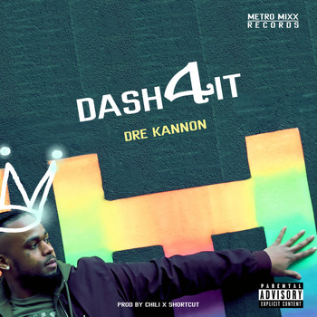 Dre Kannon - Dash 4 It (Explicit)