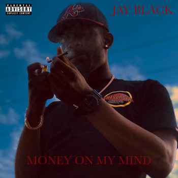 Jay Black - Money On My Mind (Explicit)