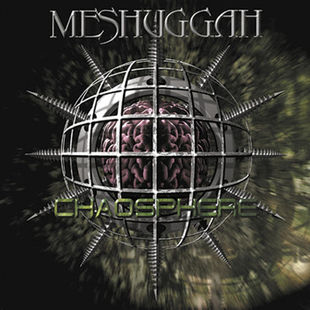 Meshuggah - Chaosphere - Reloaded