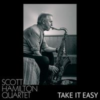Scott Hamilton - Take It Easy