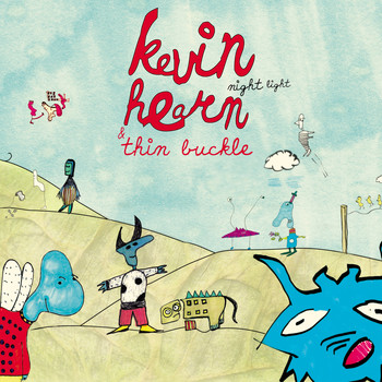 Kevin Hearn and Thinbuckle - Night Light
